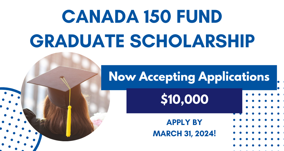 BCU Foundation Canada 150 Fund Graduate Scholarship. Now accepting applications until March 31, 2024.